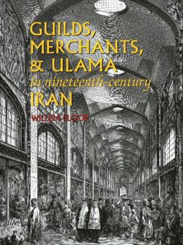 Paperback Guilds, Merchants, and Ulama in Nineteenth-Century Iran Book