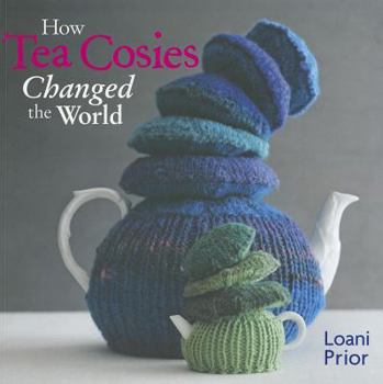 Paperback How Tea Cosies Changed the World Book