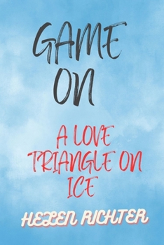 Paperback Game on: A Love Triangle on Ice Book