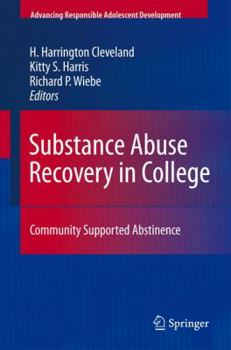 Substance Abuse Recovery in College: Community Supported Abstinence - Book  of the Advancing Responsible Adolescent Development