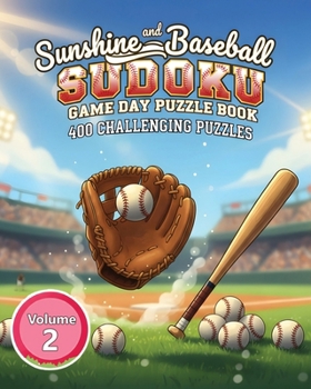 Paperback Sunshine and Baseball Sudoku Game Day Puzzle Book Volume 2: 400 Challenging Puzzles Book