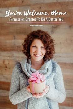 Paperback You're Welcome, Mama: Permission Granted to be a Better You Book