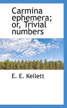 Paperback Carmina Ephemera; Or, Trivial Numbers Book