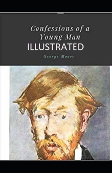 Paperback Confessions of a Young Man Illustrated. Book