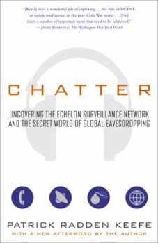 Paperback Chatter: Uncovering the Echelon Surveillance Network and the Secret World of Global Eavesdropping Book