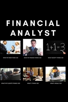 Paperback Financial Analyst: Funny Meme Financial Analyst Notebook Gift Idea For Finance Worker - 120 Pages (6" x 9") Hilarious Gag Present Book