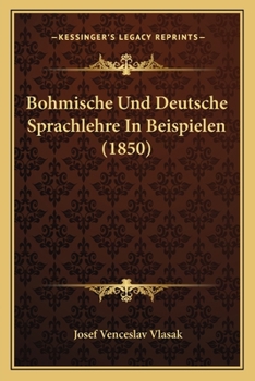 Paperback Bohmische Und Deutsche Sprachlehre In Beispielen (1850) [German] Book
