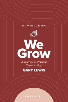 Paperback We Grow Companion Journal: A Journey of Drawing Closer to God - February Book