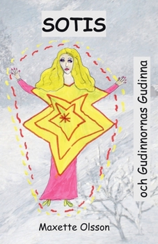 SOTIS och Gudinnornas Gudinna (Swedish Edition)