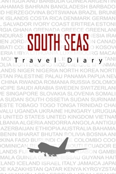 Paperback South Seas Travel Diary: Travel and vacation diary for South Seas. A logbook with important pre-made pages and many free sites for your travel Book