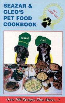 Paperback Seazar and Cleo's Pet Food Cookbook Book
