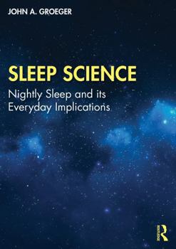 Sleep Science: Nightly Sleep and its Everyday Implications