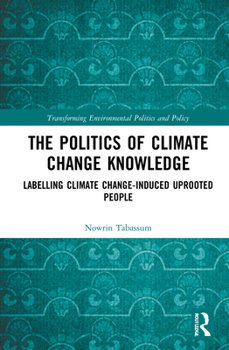 The Politics of Climate Change Knowledge: Labelling Climate Change-Induced Uprooted People