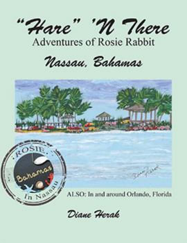 Paperback "Hare" 'n There Adventures of Rosie Rabbit: Nassau, Bahamas Book