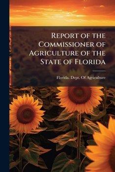 Report of the Commissioner of Agriculture of the State of Florida