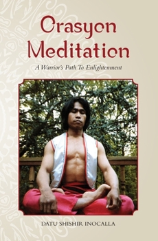 Paperback Orasyon Meditation: A Warrior's Path To Enlightenment Book