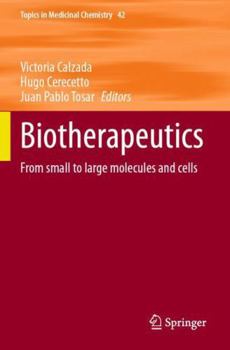 Paperback Biotherapeutics: From small to large molecules and cells (Topics in Medicinal Chemistry) Book