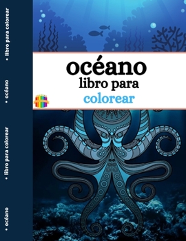 Libro para colorear del océano: Libro para colorear de criaturas oceánicas para adultos