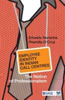 Paperback Employee Identity in Indian Call Centres: The Notion of Professionalism Book