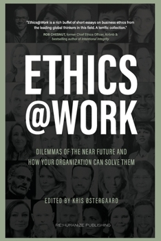 Paperback Ethics at Work: Dilemmas of the Near Future and How Your Organization Can Solve Them Book