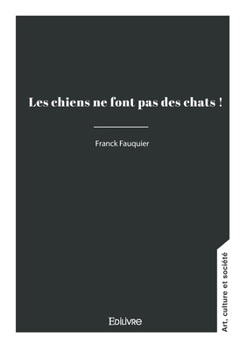 Paperback Les chiens ne font pas des chats ! [French] Book