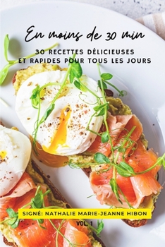 Paperback En moins de 30 min: 30 recettes délicieuses et rapides pour tous les jours [French] Book