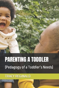 Paperback Parenting a Toddler: (Pedagogy of a Toddler's Needs) Book
