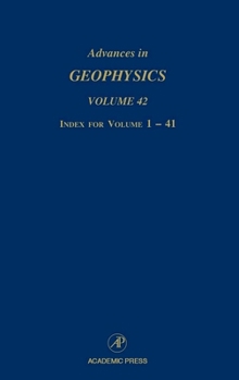 Hardcover Advances in Geophysics: Index for Volumes 1-41 Volume 42 Book