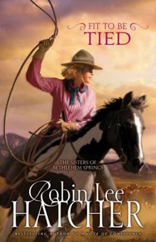 Fit to Be Tied - Book #2 of the Sisters of Bethlehem Springs