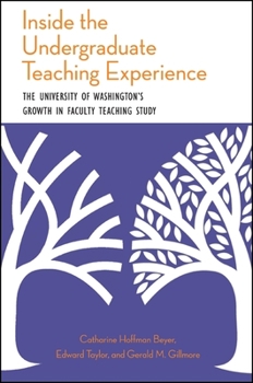 Paperback Inside the Undergraduate Teaching Experience: The University of Washington's Growth in Faculty Teaching Study Book