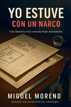 Paperback Yo Estuve Con Un Narco: Una historia real contada bajo anonimato [Spanish] Book