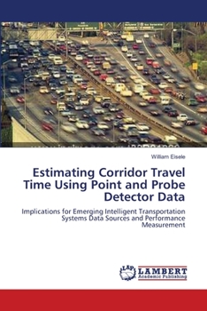 Paperback Estimating Corridor Travel Time Using Point and Probe Detector Data Book