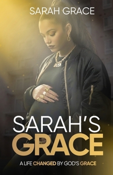 Paperback Sarah's Grace: A Life Changed By God's Grace Book