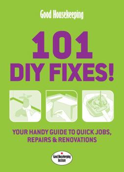 Paperback 101 DIY Fixes: Your Guide to Quick Jobs, Repairs & Renovations. Book