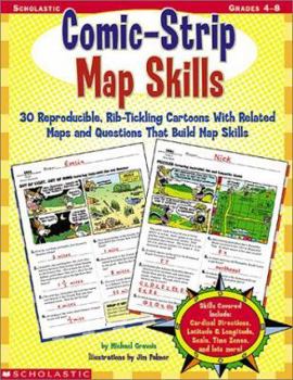 Paperback Comic-Strip Map Skills: 30 Reproducible, Rib-Tickling Cartoons with Related Maps and Questions That Build Map Skills Book