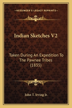 Paperback Indian Sketches V2: Taken During An Expedition To The Pawnee Tribes (1835) Book