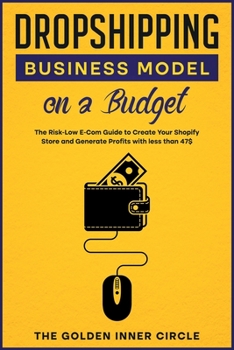 Paperback Dropshipping Business Model on a Budget: The Risk-Low E-Com Guide to Create Your Online Store and Generate Profits with less than 47$ Book