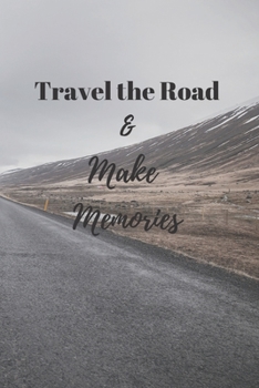 Travel the Road & Make Memories