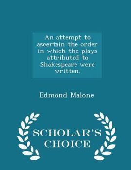 Paperback An Attempt to Ascertain the Order in Which the Plays Attributed to Shakespeare Were Written. - Scholar's Choice Edition Book