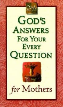 Paperback God's Answers for Your Every Question for Mothers (Q & A Promise Books) Book