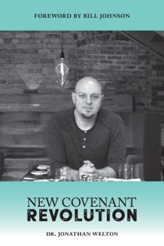 Paperback New Covenant Revolution: Finally Burying Old Covenant Christianity Book
