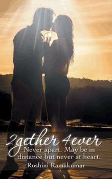 Paperback 2gether 4ever: Never Apart. May Be in Distance But Never at Heart. Book