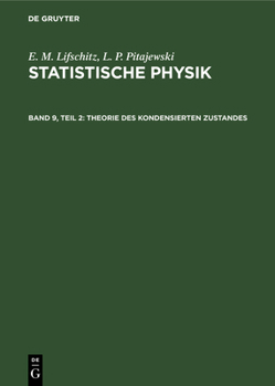 Statistische Physik, Teil 2: Theorie Des Kondensierten Zustandes: Lbthphy-B, Band 9 Teil 2