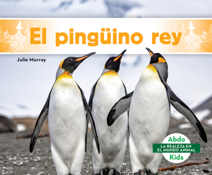 El Pingüino Rey (King Penguin)