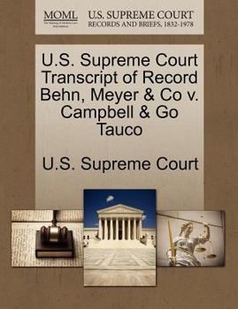 Paperback U.S. Supreme Court Transcript of Record Behn, Meyer & Co V. Campbell & Go Tauco Book