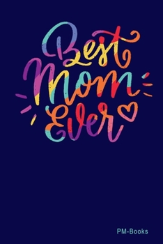 Paperback Best Mom Ever: Blanko A5 Notizbuch oder Heft f?r Sch?ler, Studenten und Erwachsene Book