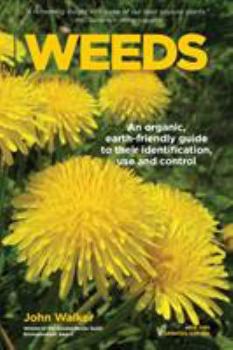 Paperback Weeds: An Organic, Earth-friendly Guide to Their Identification, Use and Control Book