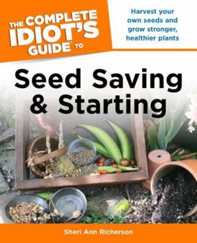 Paperback The Complete Idiot's Guide to Seed Saving and Starting Book