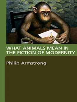 Paperback What Animals Mean in the Fiction of Modernity Book