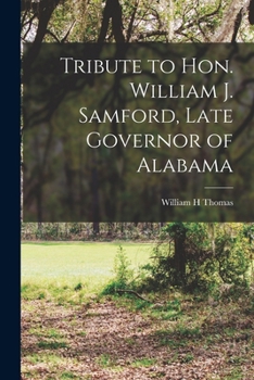 Paperback Tribute to Hon. William J. Samford, Late Governor of Alabama Book